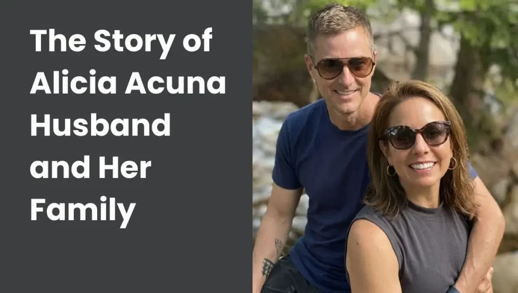 The Story of Alicia Acuna Husband and Her Family