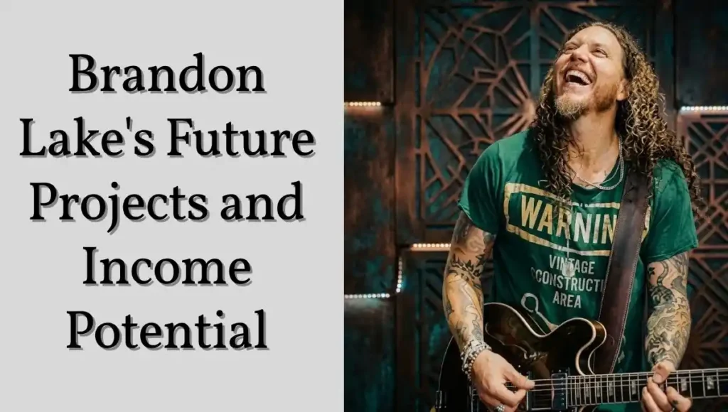 Brandon Lake's Future Projects and Income Potential