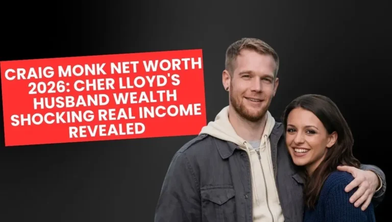 Craig Monk Net Worth 2026: Cher Lloyd's Husband Wealth Shocking Real Income Revealed