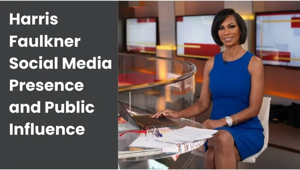 Harris Faulkner Social Media Presence and Public Influence