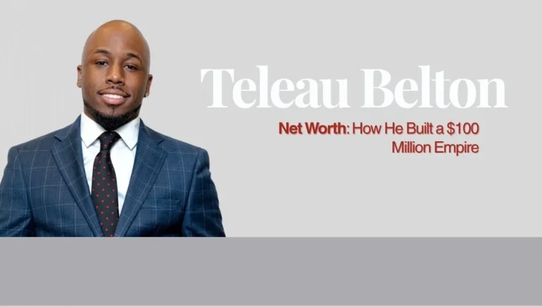 Teleau Belton Net Worth: How He Built a $100 Million Empire