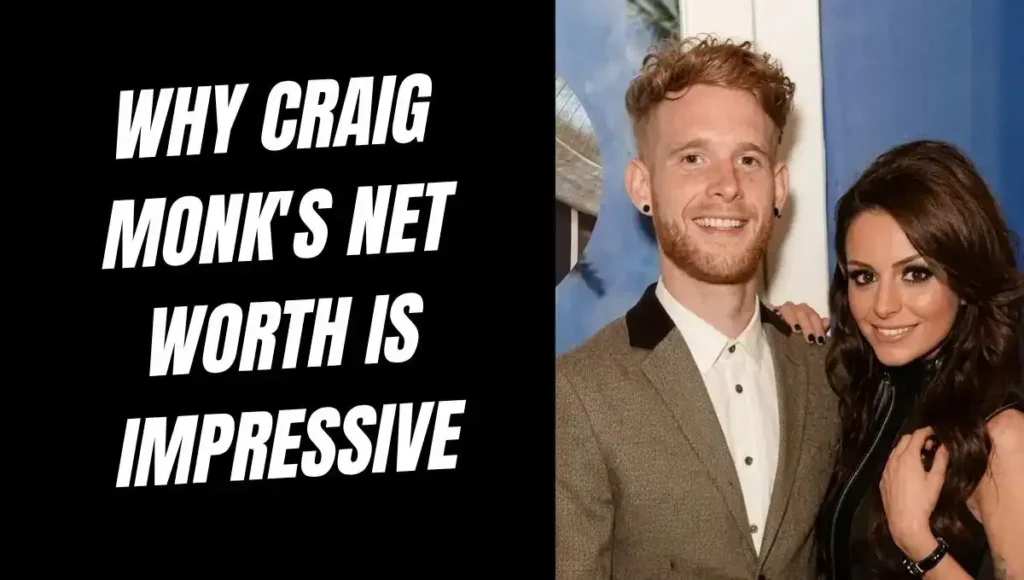 Why Craig Monk's Net Worth Is Impressive