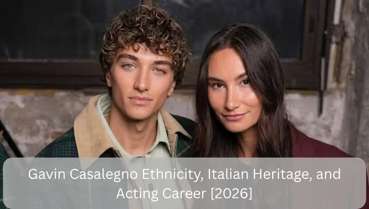 Gavin Casalegno Ethnicity, Italian Heritage, and Acting Career[2026]